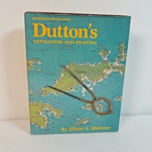 Dutton's Navigation and Piloting Book by Elbert S. Maloney‎  14th Edition 1985
